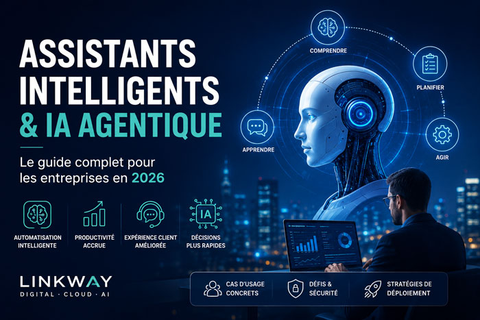 Les Assistants Intelligents et l&rsquo;IA Agentique : Le Guide Complet pour les Entreprises